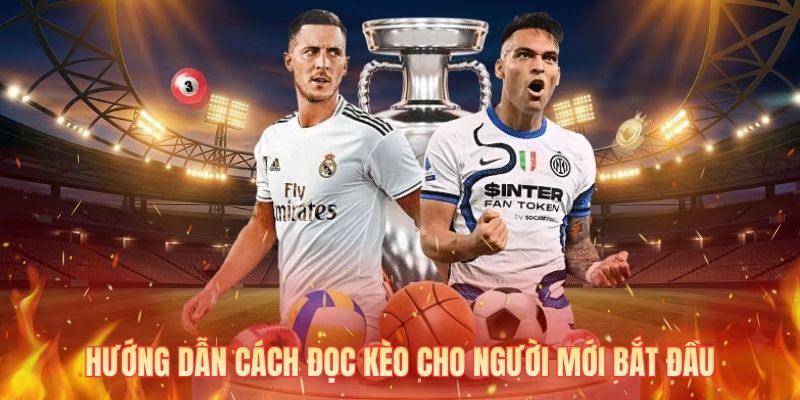 Hướng dẫn cách đọc kèo cho người mới bắt đầu