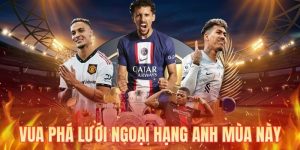 Vua Phá Lưới Ngoại Hạng Anh Mùa Này - Ai Là Người Dẫn Đầu